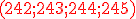 \red \rm (242;243;244;245)